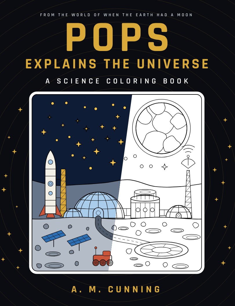 Cover of POPS Explains the Universe: A Science Coloring Book, black with gold lettering, showing a moonbase drawing half colored in
